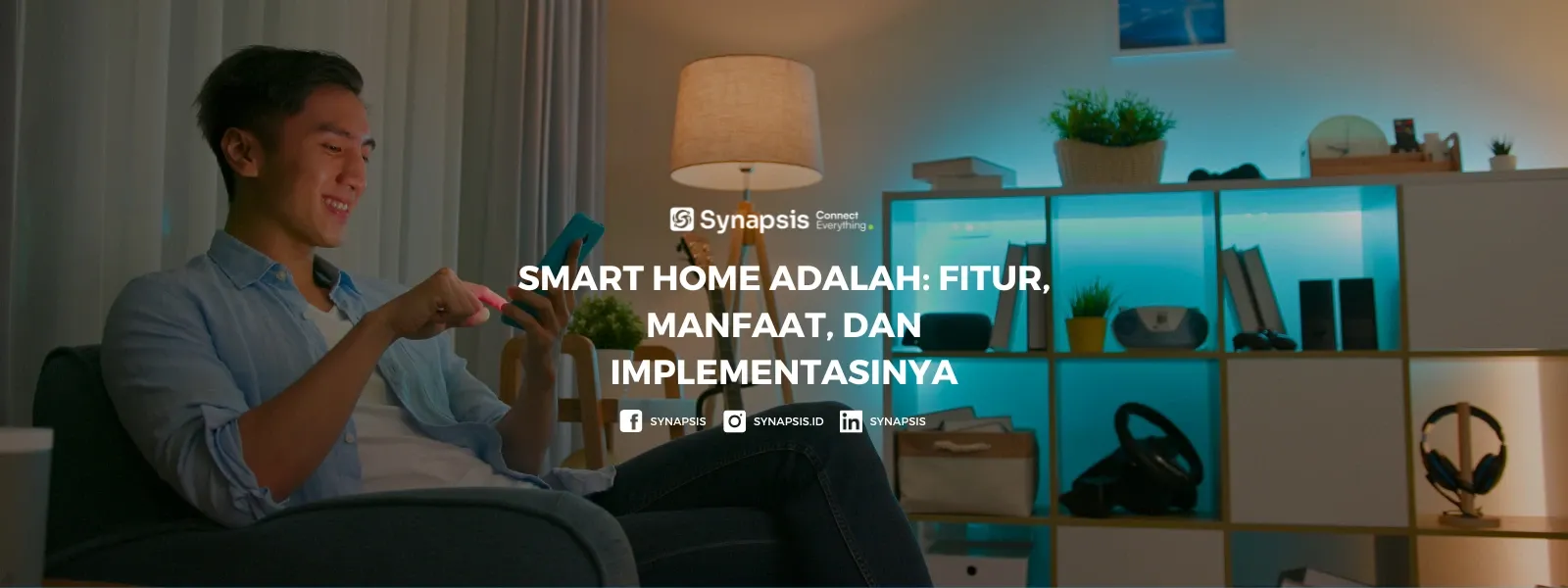 Tinggal di Rumah Pintar: Transformasi Gaya Hidup Anda